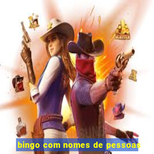 bingo com nomes de pessoas